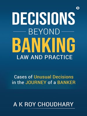 cover image of Decisions Beyond Banking Law and Practice